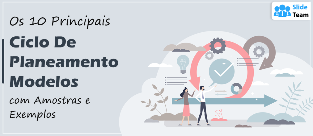 Top 10 Modelos de Ciclo de Planeamento com Amostras e Exemplos