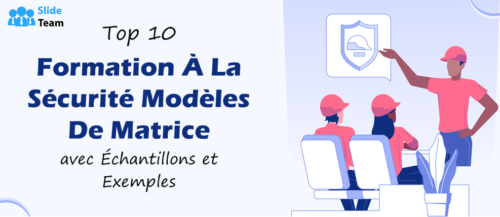 Top 10 Modèles de matrice de formation à la sécurité avec échantillons et exemples