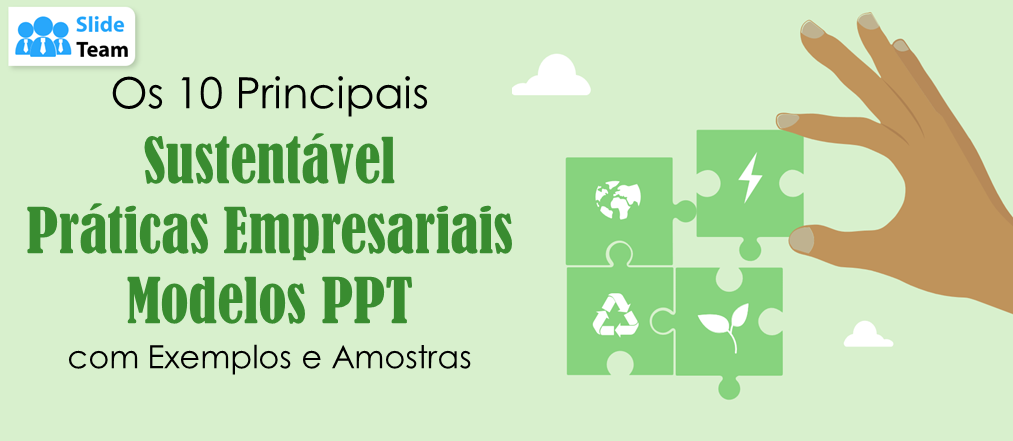 Os 10 principais modelos de PPT de práticas comerciais sustentáveis ​​com exemplos e amostras