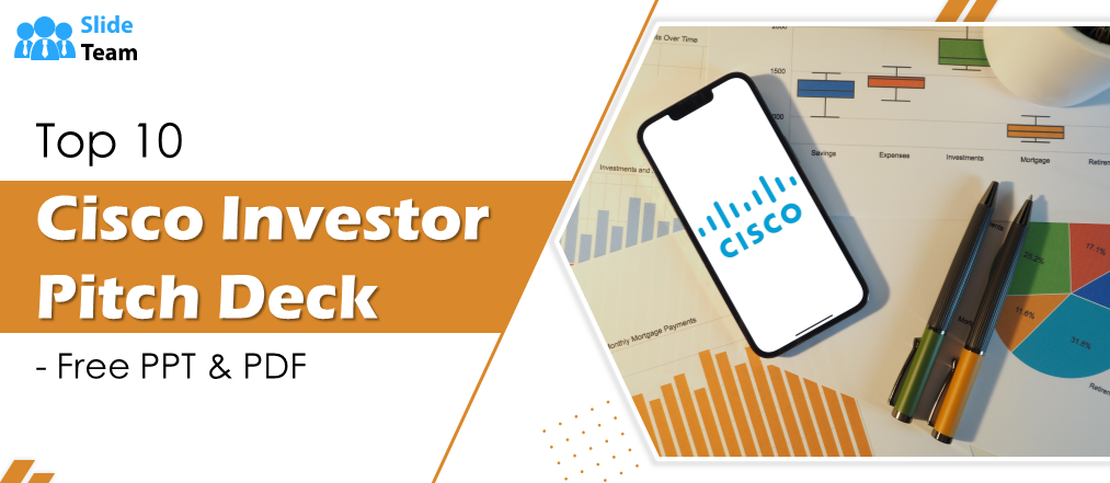 Top 10 Cisco Investor Pitch Deck- Free PPT & PDF
