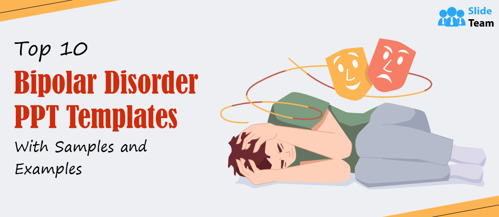 Top 10 Bipolar Disorder PPT Templates with Samples and Examples
