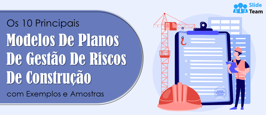 Os 10 principais modelos de planos de gestão de riscos de construção com exemplos e amostras