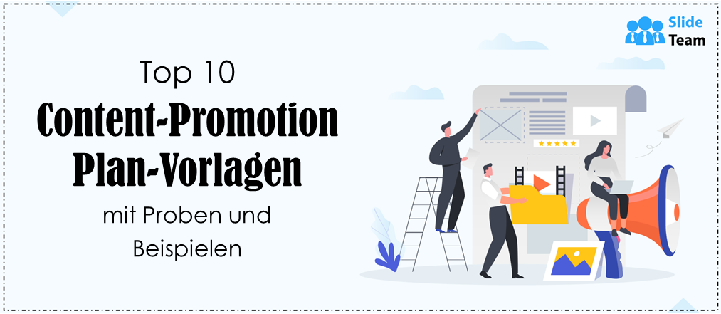 Die 10 besten Vorlagen für Content-Promotionspläne mit Mustern und Beispielen