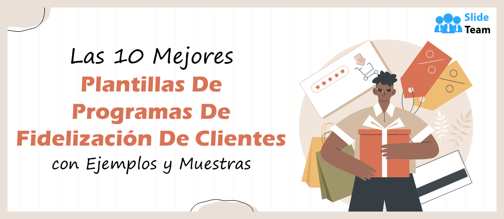 Las 10 principales plantillas de programas de fidelización de clientes con ejemplos y muestras
