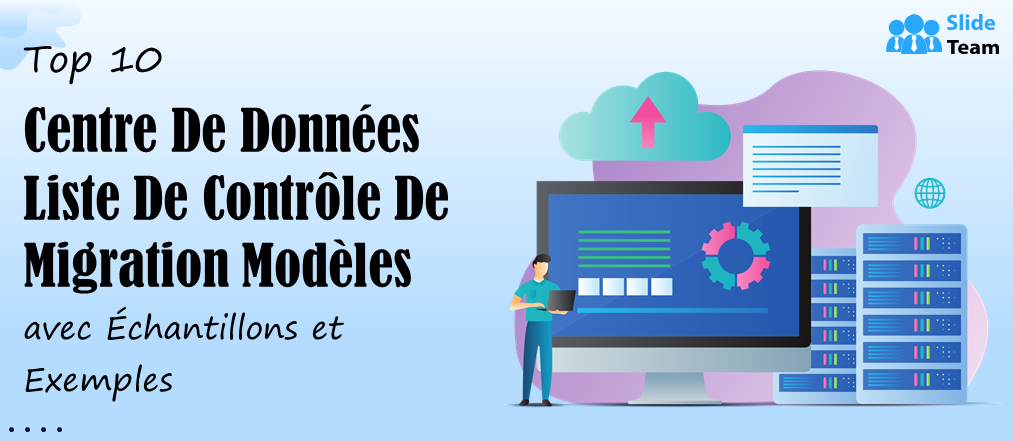 Top 10 des modèles de listes de contrôle pour la migration de centres de données avec des exemples et des modèles