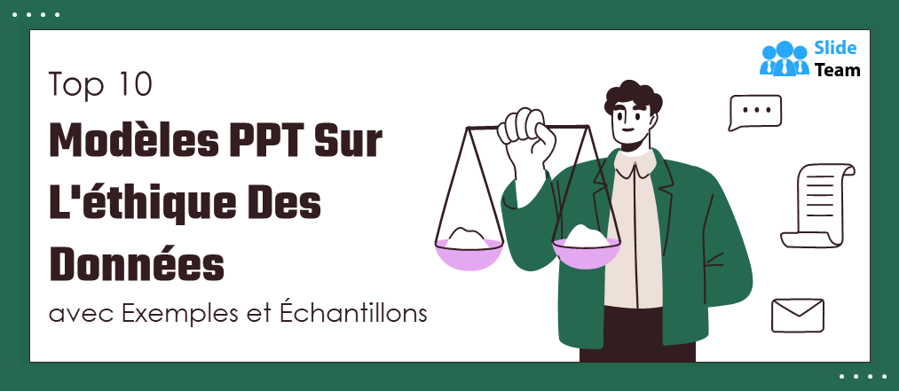 Top 10 des modèles PPT sur l'éthique des données avec exemples et modèles