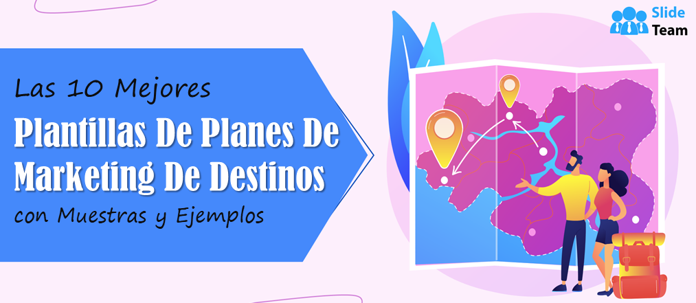 Las 10 mejores plantillas de planes de marketing de destino con muestras y ejemplos