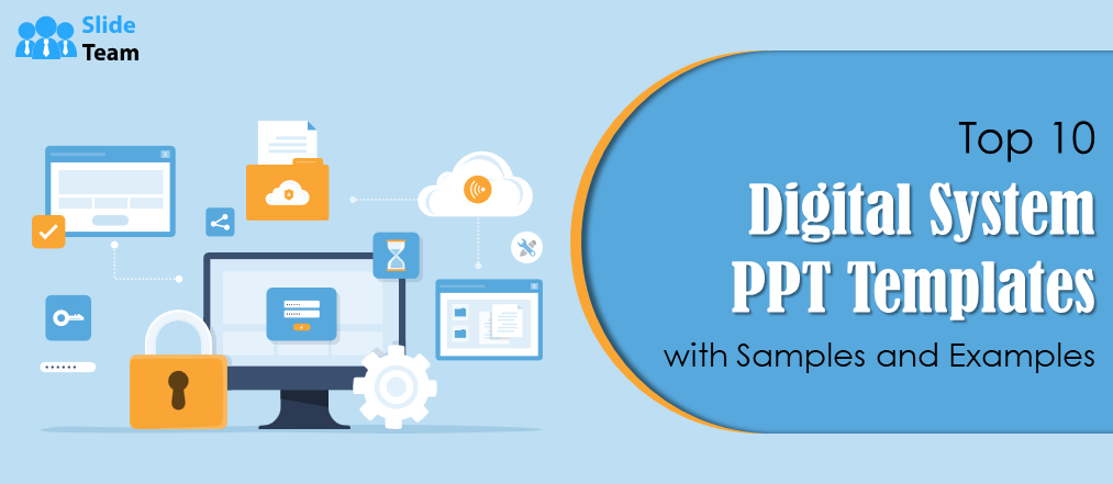 Top 10 Digital System PPT Templates with Samples and Examples