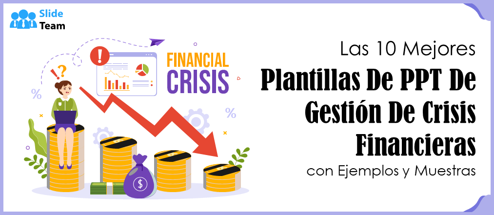 Las 10 mejores plantillas PPT de gestión de crisis financieras con ejemplos y muestras
