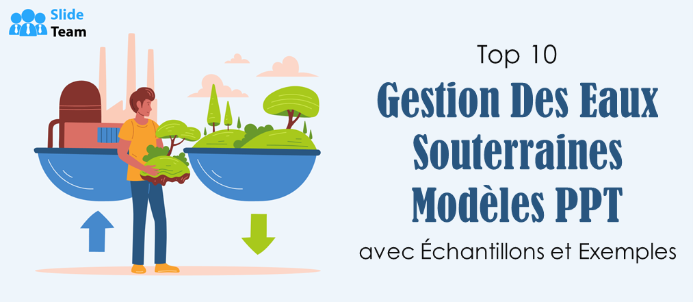 Top 10 des modèles PPT sur la gestion des eaux souterraines avec échantillons et exemples