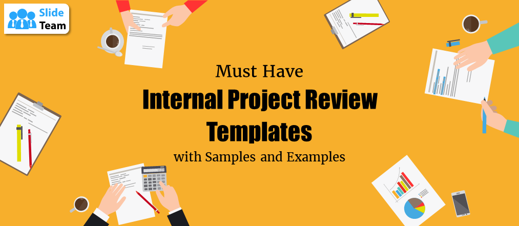 Must-Have Internal Project Review Templates with Samples and Examples