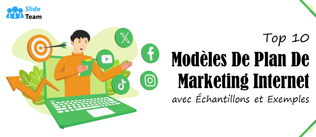 Top 10 des modèles de plans de marketing Internet avec des échantillons et exemples