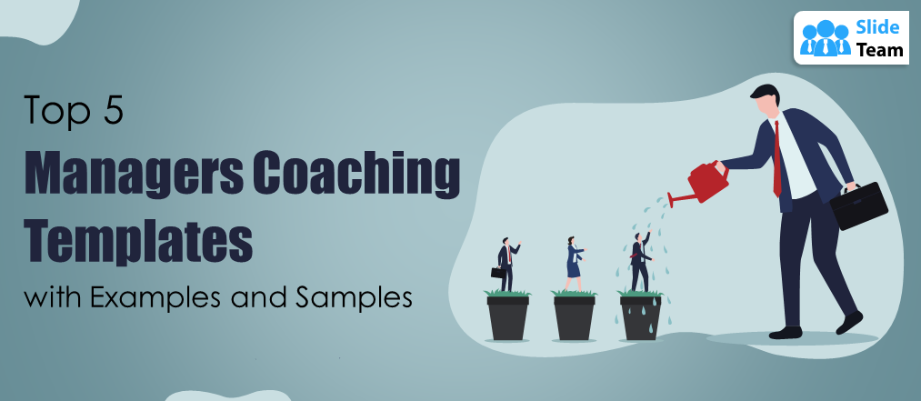 Top 5 Managers Coaching Templates with Examples and Samples