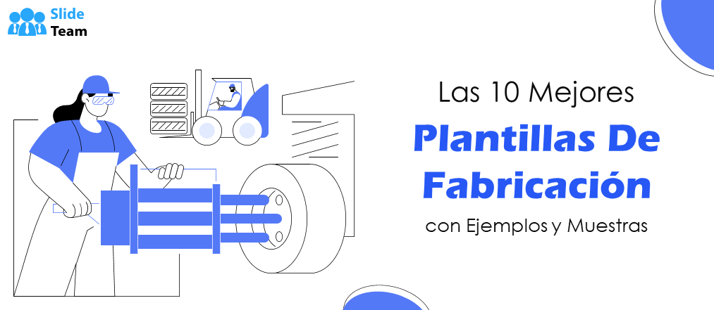 Las 10 mejores plantillas de fabricación con ejemplos y muestras