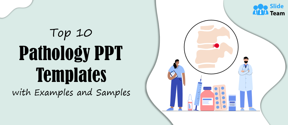 Top 10 Pathology PPT Templates with Examples and Samples