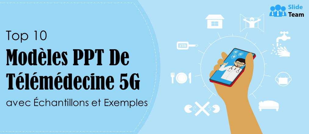 Top 10 des modèles PPT de télémédecine 5G avec des exemples et des exemples