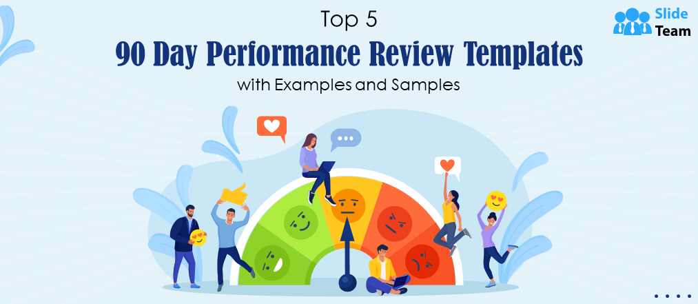 Top 5 90-day Performance Review Templates with Examples and Samples