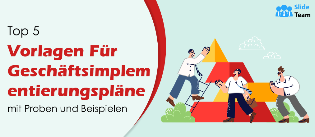 Top 5 Vorlagen für Geschäftsimplementierungspläne mit Mustern und Beispielen