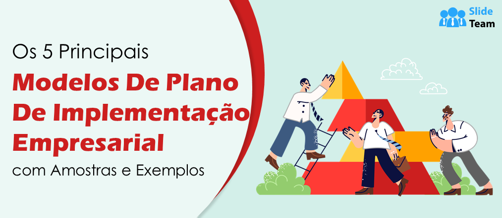 Os 5 principais modelos de plano de implementação empresarial com amostras e exemplos