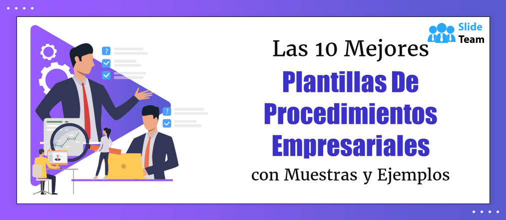 Las 10 mejores plantillas de procedimientos empresariales con ejemplos y muestras