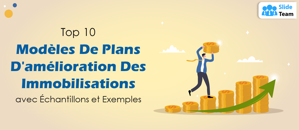 Top 10 des modèles de plan d'amélioration des immobilisations avec des échantillons et des exemples