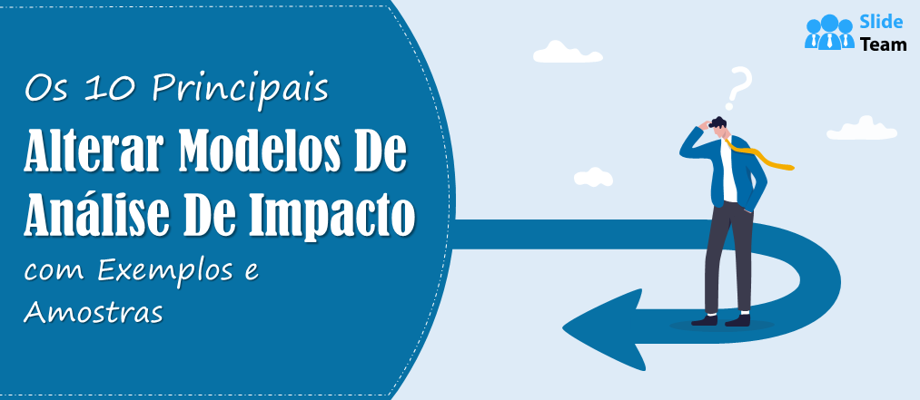 Os 10 principais modelos de análise de impacto de alterações com exemplos e amostras
