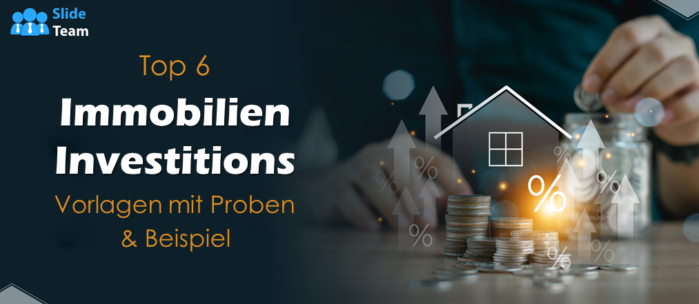 Top 6 Immobilieninvestitionsvorlagen mit Muster und Beispiel