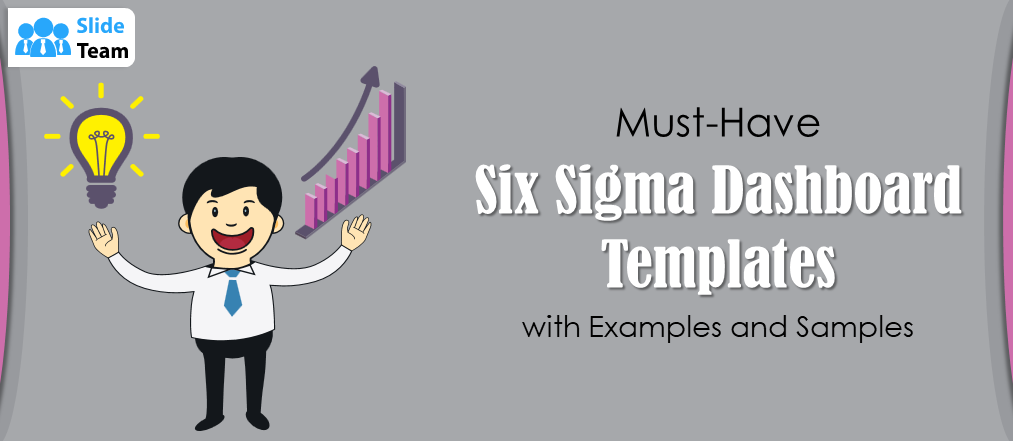 Must-have Six Sigma Dashboard Templates with Examples and Samples