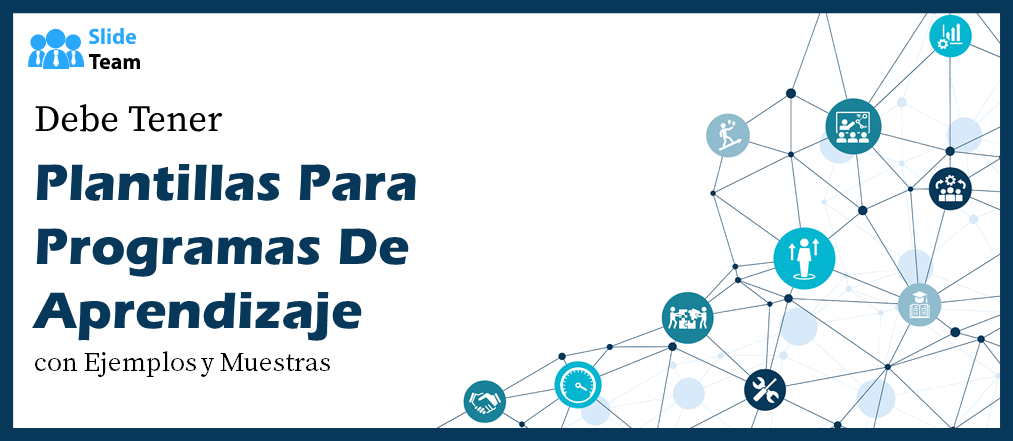 Plantillas imprescindibles para programas de aprendizaje con ejemplos y muestras