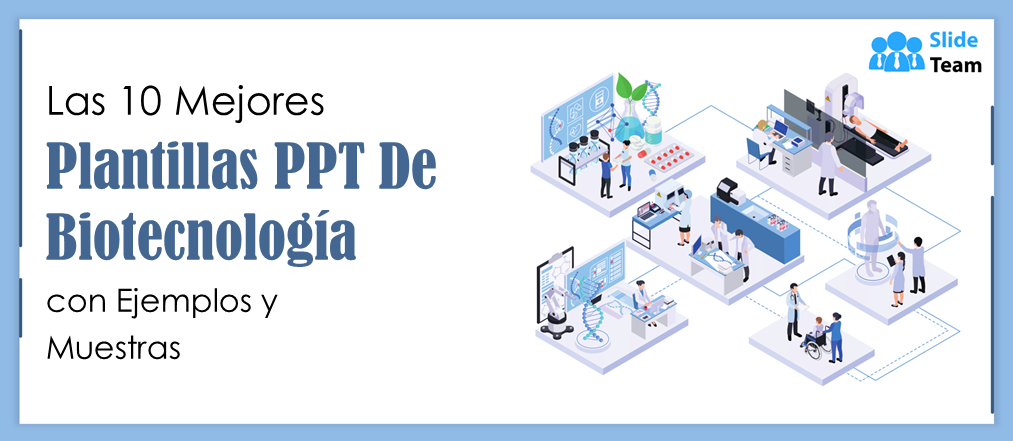 Las 10 mejores plantillas PPT de biotecnología con ejemplos y muestras