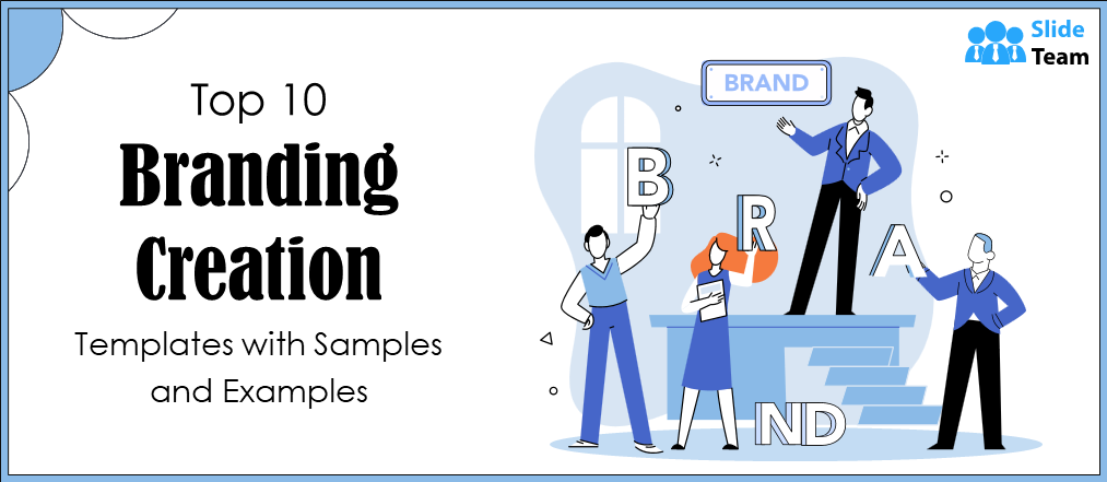 Top 10 Branding Creation Templates with Samples and Examples
