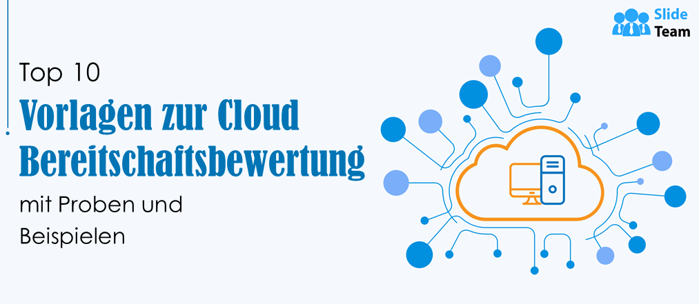 Top 10 Vorlagen zur Cloud-Bereitschaftsbewertung mit Mustern und Beispielen