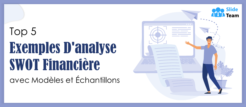 Top 5 des exemples d'analyse SWOT financière avec des modèles et des échantillons