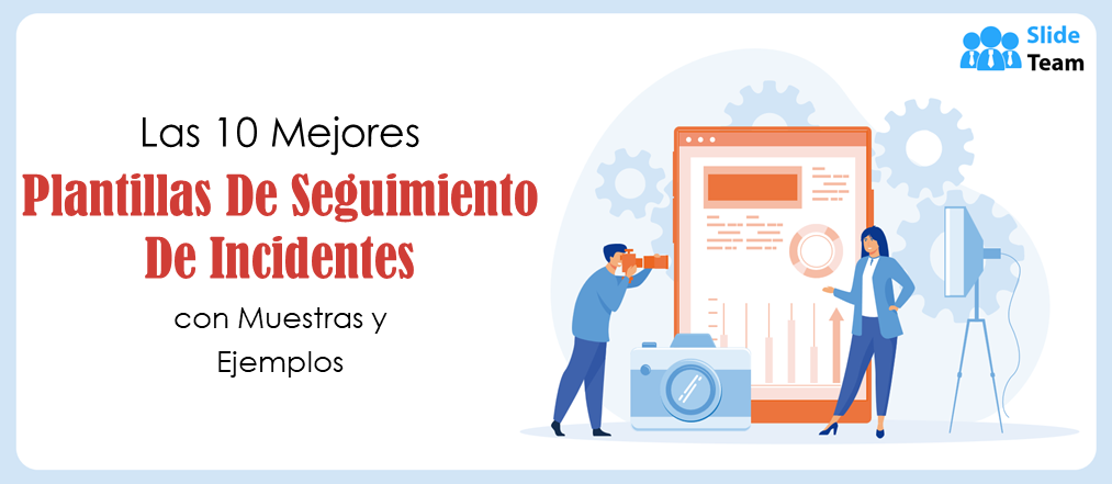 Las 10 mejores plantillas de seguimiento de incidentes con muestras y ejemplos