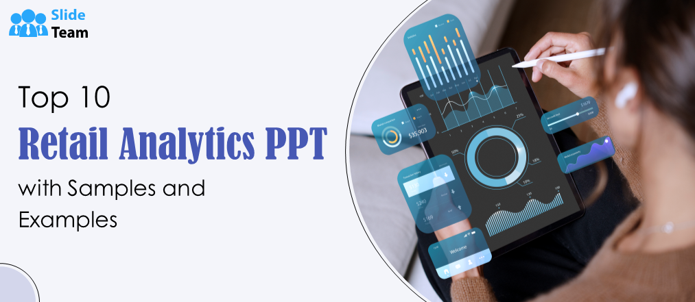 Top 10 Retail Analytics PPT with Samples and Examples