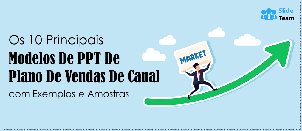 Os 10 melhores modelos de PPT de plano de vendas de canal com exemplos e amostras