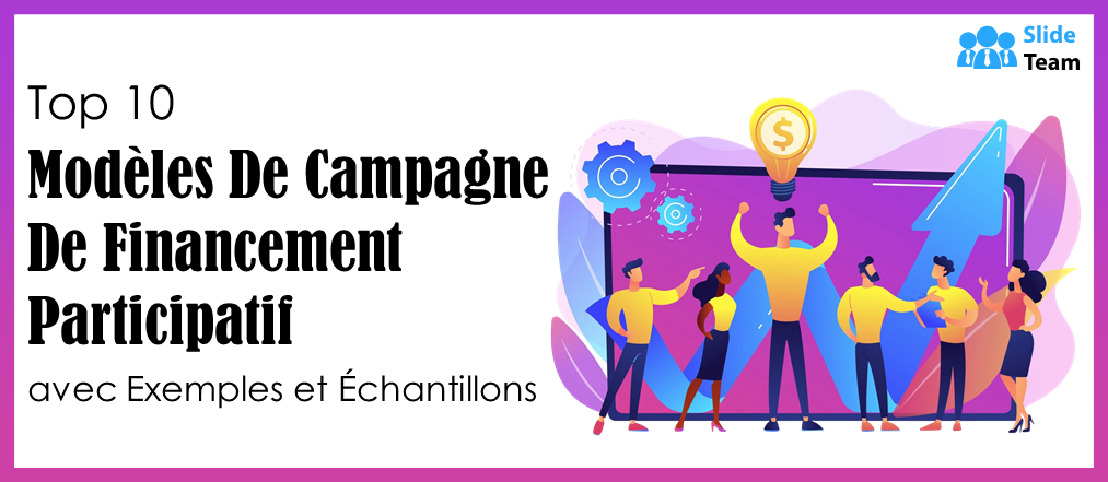Top 10 des modèles de campagnes de financement participatif avec exemples et exemples