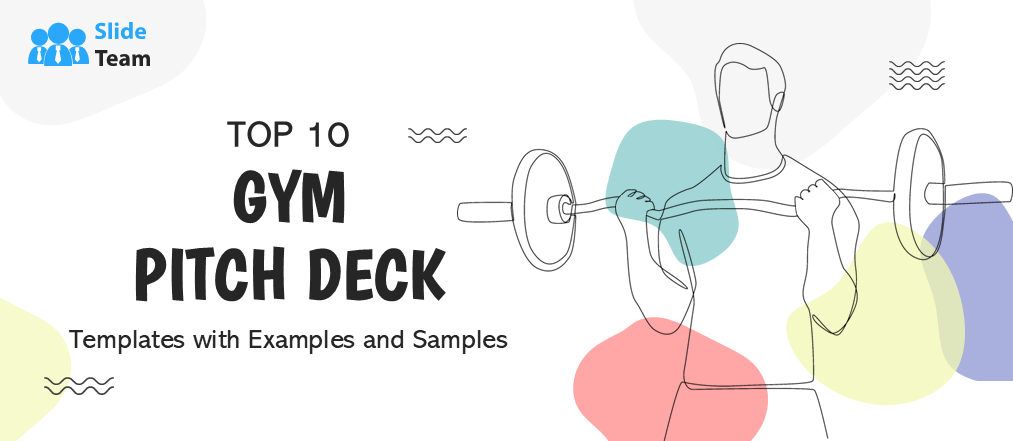 Top 10 Gym Pitch Deck Templates with Samples and Examples