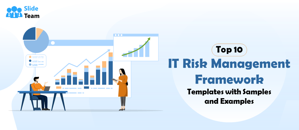 Top 10 IT Risk Management Framework Templates with Samples and Examples