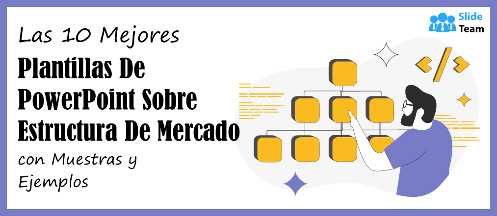 Las 10 mejores plantillas PPT de estructura de mercado con muestras y ejemplos