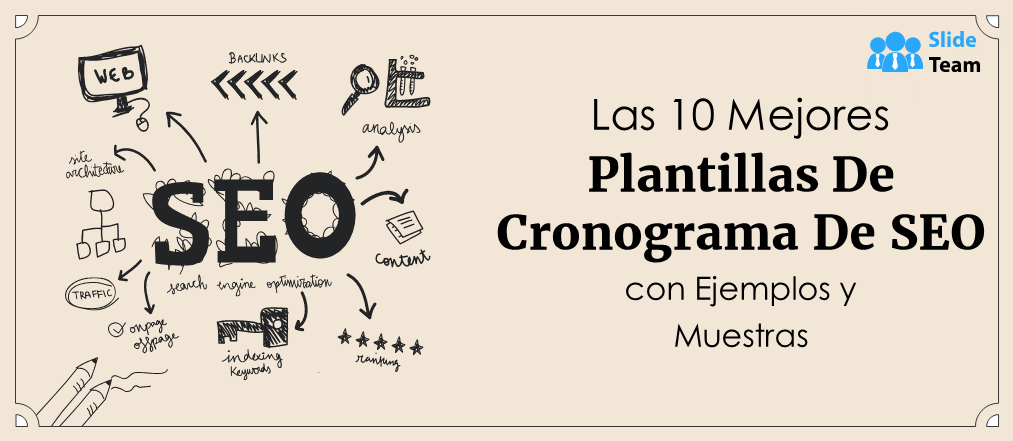 Las 10 mejores plantillas de cronograma SEO con ejemplos y muestras