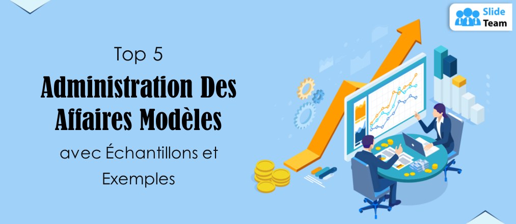 Top 5 des modèles d'administration d'entreprise avec exemples et exemples
