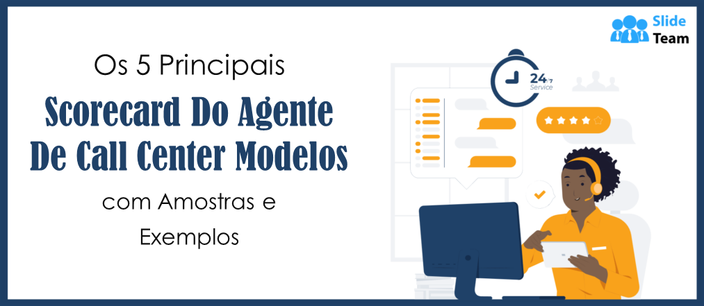 Os 5 Melhores Modelos de Scorecard para Agentes de Call Center com Amostras e Exemplos