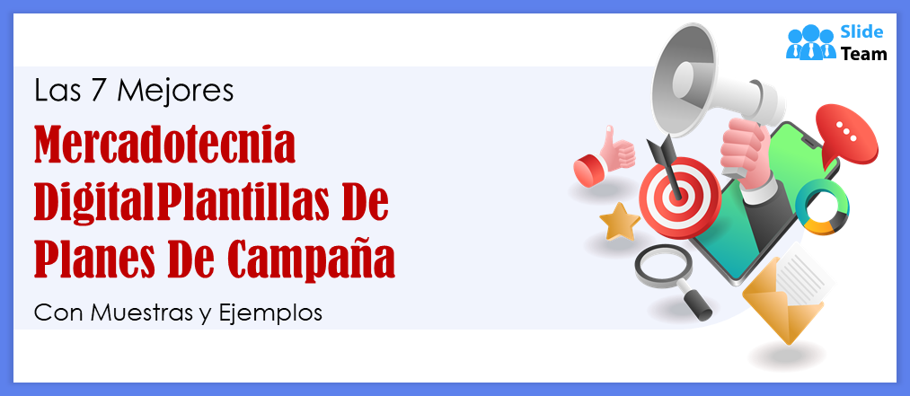 Las 7 mejores plantillas de planes de campaña de marketing digital con ejemplos y ejemplos