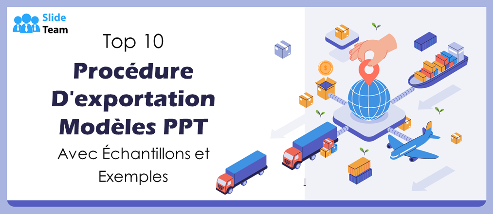 Top 10 des modèles PowerPoint de procédures d'exportation avec exemples et exemples