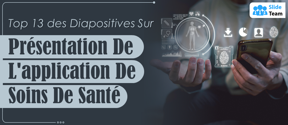 Top 13 des présentations d'applications de santé : PowerPoint et PDF gratuits