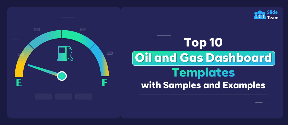 Top 10 Oil and Gas Dashboard Templates with Samples and Examples