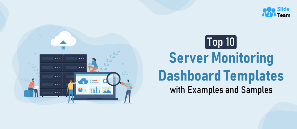 Top 10 Server Monitoring Dashboard Templates with Examples and Samples