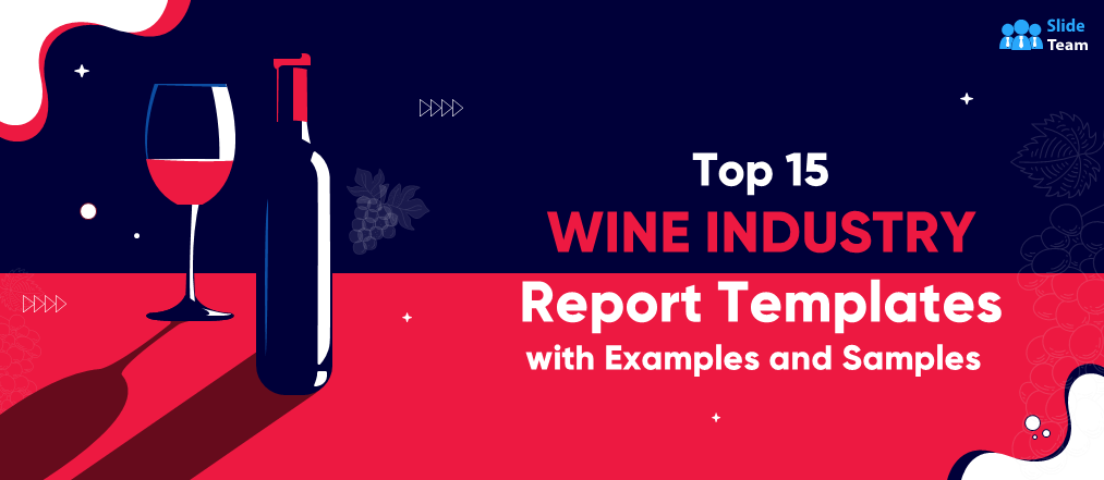 Top 15 Wine Industry Report Templates with Examples and Samples