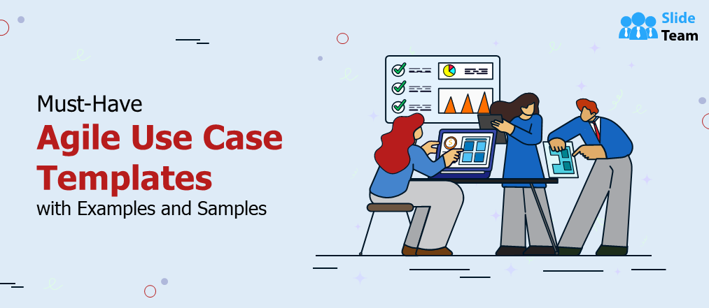 Must-have Agile Use Case Templates with Examples and Samples